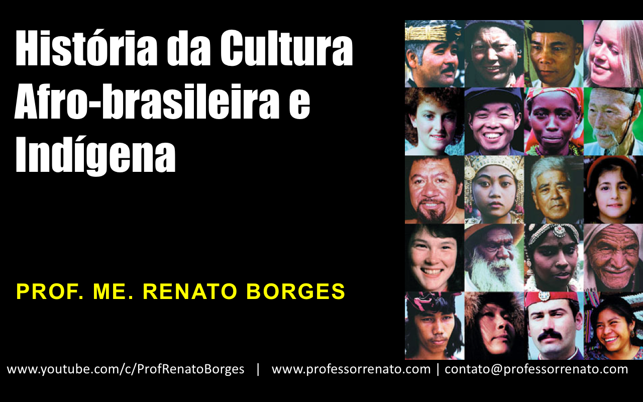 História da Cultura Afro-brasileira e Indígena – AULA 1