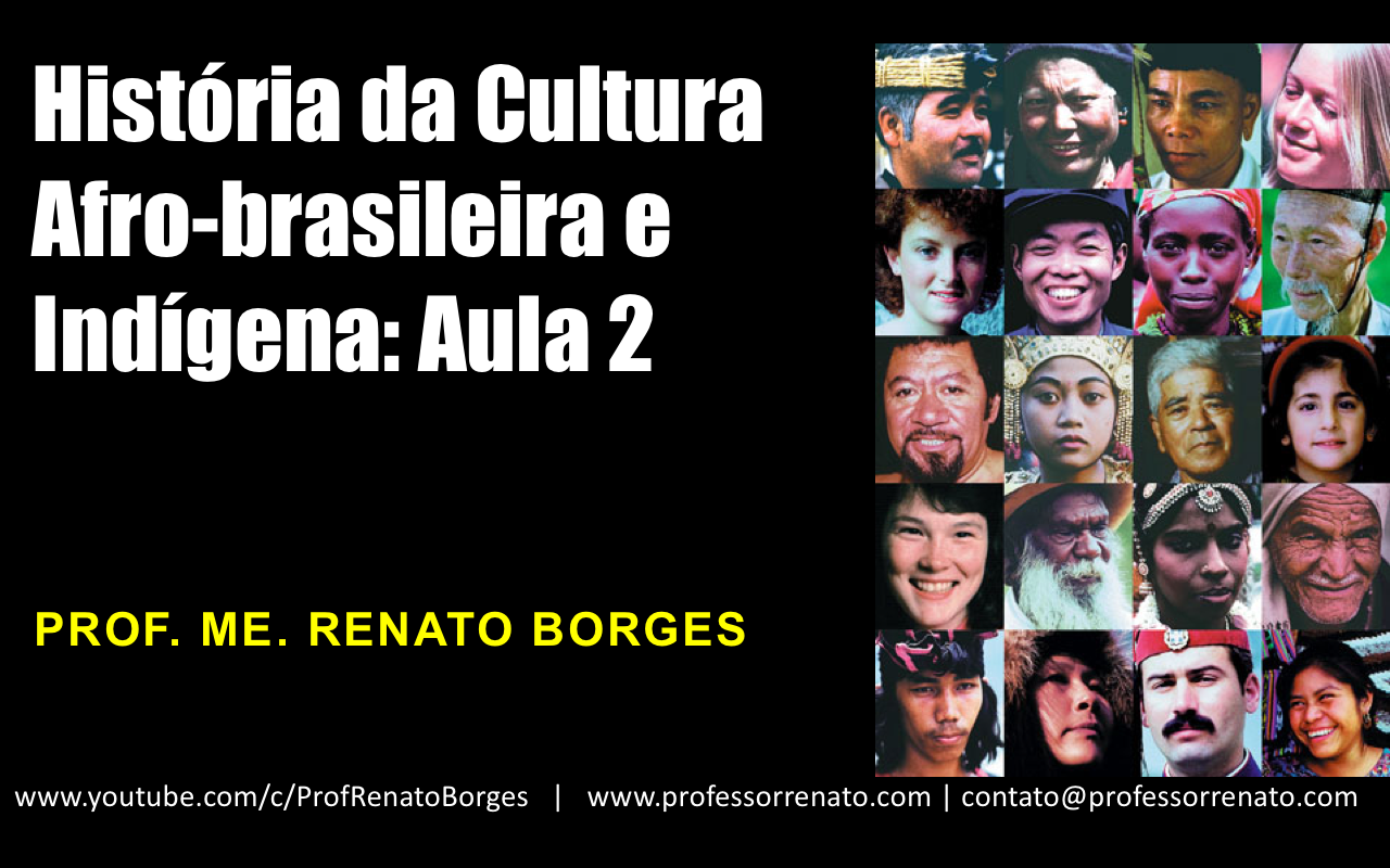 História da Cultura Afro-brasileira e Indígena – AULA 2